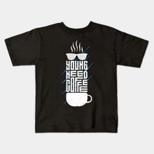 Young Need Coffee Kids T-Shirt